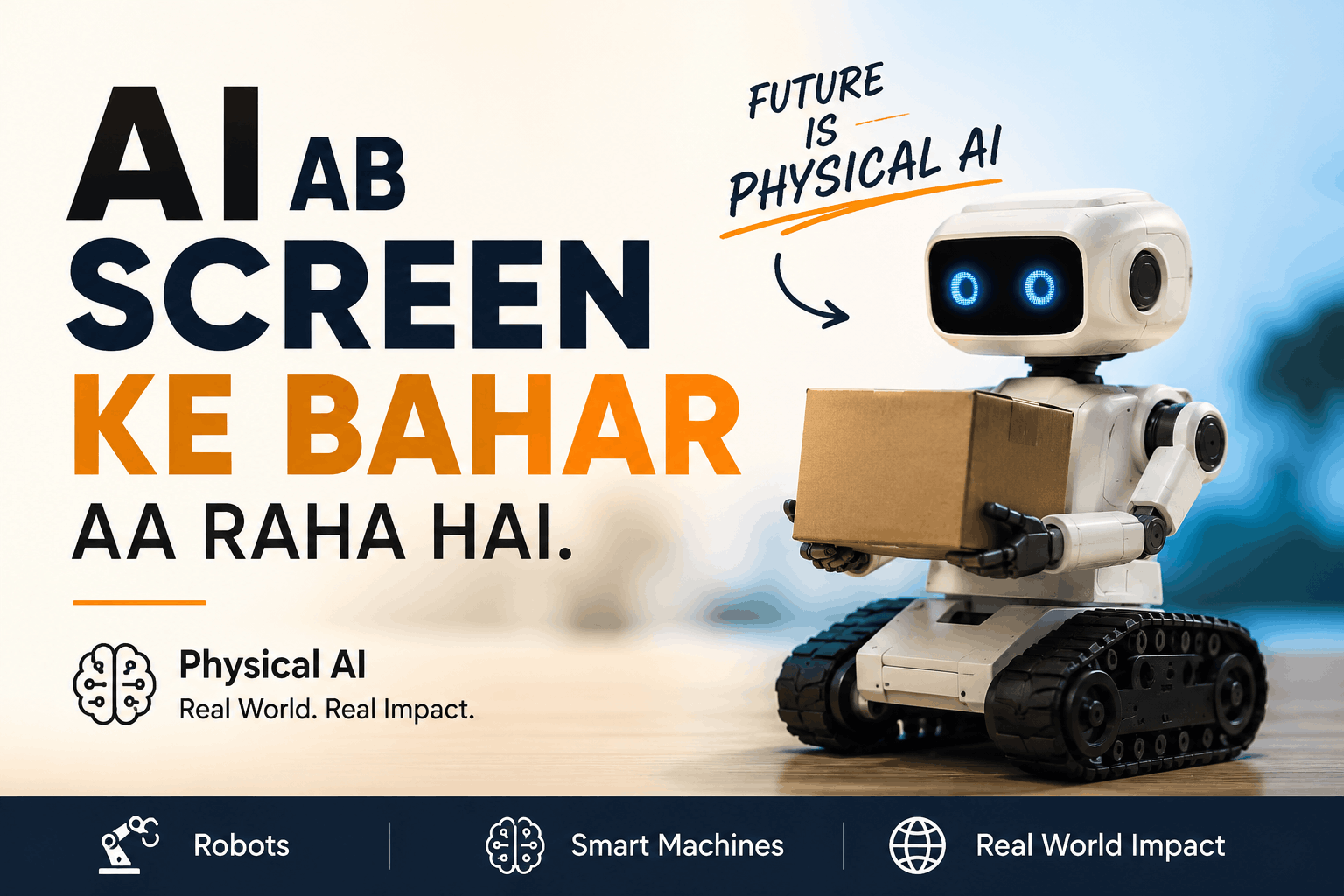 AI Ab Screen ke Bahar Aa Raha Hai?